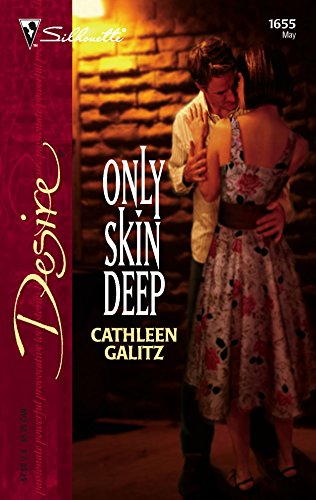 Only Skin Deep (Harlequin Desire) (9780373766550) by Galitz, Cathleen