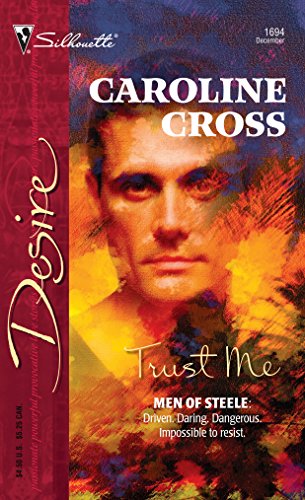 Trust Me (Silhouette Desire, No 1349) (9780373766949) by Cross, Caroline