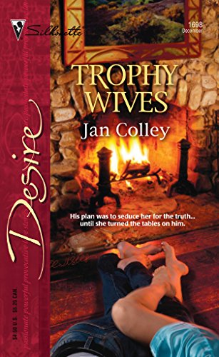 Trophy Wives (Harlequin Desire) (9780373766987) by Colley, Jan