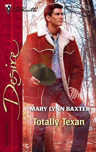 Totally Texan (Harlequin Desire) (9780373767137) by Baxter, Mary Lynn