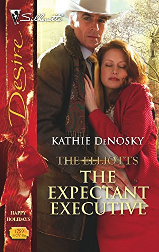 The Expectant Executive: The Elliotts (Silhouette Desire) (9780373767595) by DeNosky, Kathie