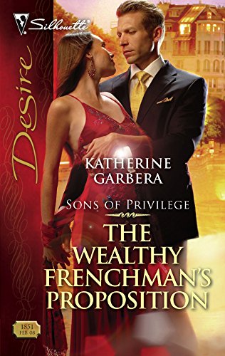 9780373768516: The Wealthy Frenchman's Proposition (Sons of Privilege, 3)