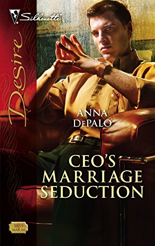 CEO's Marriage Seduction (Harlequin Desire) (9780373768592) by DePalo, Anna