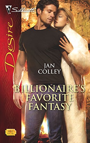 Billionaire's Favorite Fantasy (Harlequin Desire) (9780373768820) by Colley, Jan