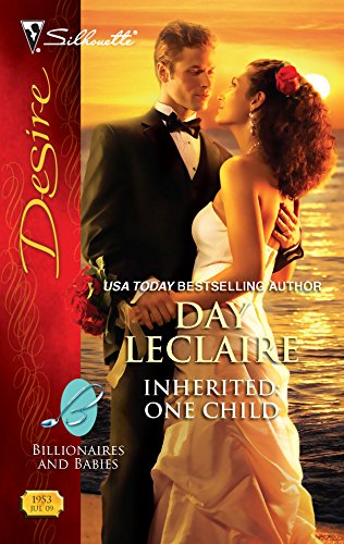 Inherited: One Child (Billionaires and Babies, 47) (9780373769537) by Leclaire, Day