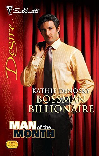 Bossman Billionaire (Man of the Month, 3) (9780373769575) by DeNosky, Kathie