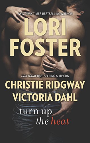 Turn Up the Heat: Love Won't WaitBeach House BeginningsStrong Enough to Love (9780373778386) by Foster, Lori; Ridgway, Christie; Dahl, Victoria