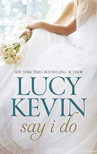 Say I Do: The Wedding GiftThe Wedding DanceThe Wedding Song (Harlequin HQN) (9780373779017) by Kevin, Lucy