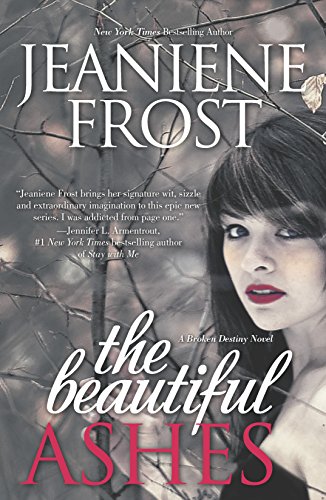 9780373779055: The Beautiful Ashes (Broken Destiny)