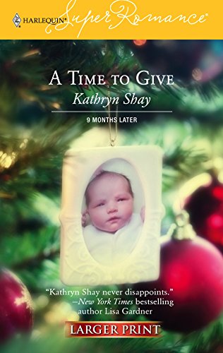 A Time to Give (9780373780600) by Shay, Kathryn