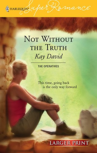 Not Without the Truth (9780373780662) by Kay David