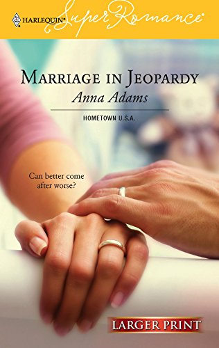 Marriage In Jeopardy (Larger Print Super Romance # 1336) (9780373780815) by Adams, Anna