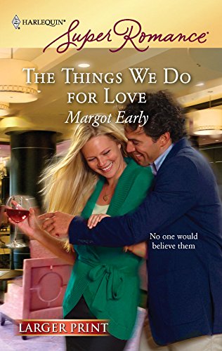 The Things We Do for Love (9780373782918) by Early, Margot