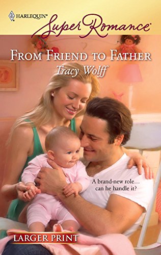 9780373783137: From Friend to Father (Larger Print Harlequin Super Romance)