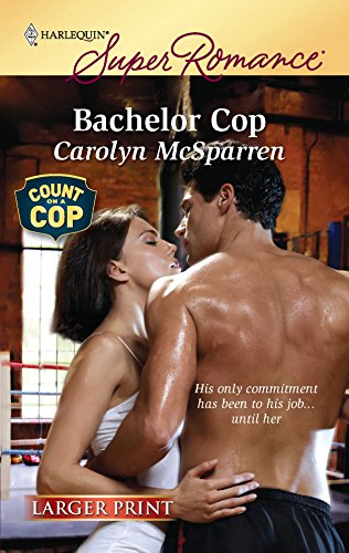 9780373783632: Bachelor Cop (Larger Print Harlequin Super Romance: Count on a Cop)