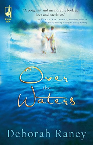 Over the Waters (Steeple Hill Women's Fiction #26) (9780373785438) by Raney, Deborah