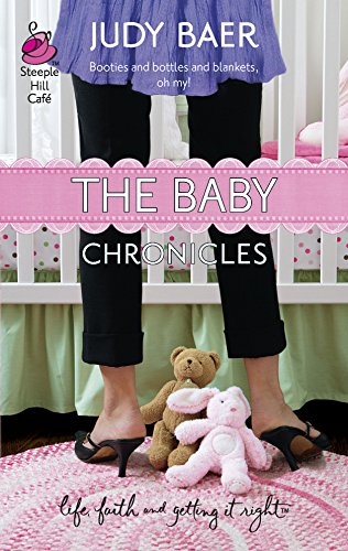 Imagen de archivo de The Baby Chronicles: The Whitney Chronicles Series #2 (Life, Faith & Getting It Right #20) (Steeple Hill Cafe) a la venta por SecondSale