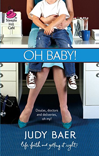 Beispielbild fr Oh, Baby! (The Whitney Chronicles Series #3) (Life, Faith & Getting It Right #24) (Steeple Hill Cafe) zum Verkauf von SecondSale