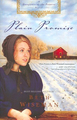 Plain Promise, A Daughters Of The Promise Novel (9780373786688) by Beth Wiseman