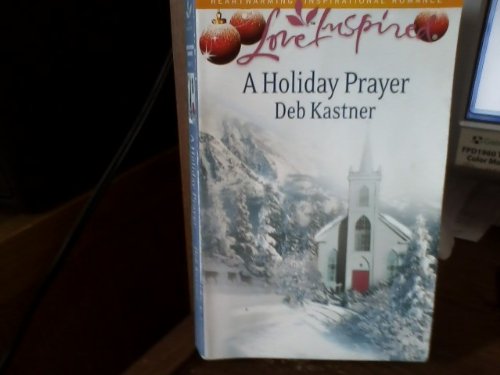 A Holiday Prayer (HeartWarming: Love Inspired) (9780373786893) by Deb Kastner