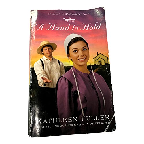 A Hand to Hold (A Hearts of Middlefield Novel) (9780373787074) by Fuller, Kathleen