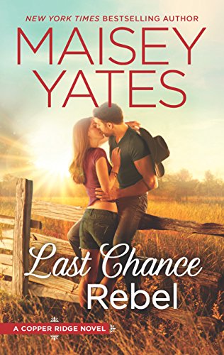 9780373789825: Last Chance Rebel (Copper Ridge)