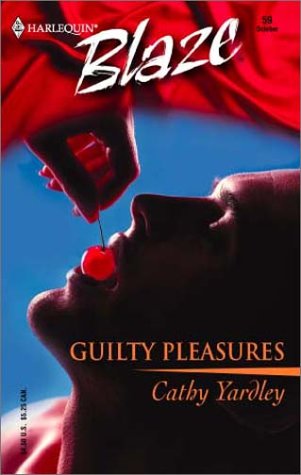 Guilty Pleasures (Harlequin Blaze, No 59) (9780373790630) by Yardley, Cathy