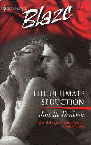 The Ultimate Seduction (Harlequin Blaze, No 61) (9780373790654) by Denison, Janelle