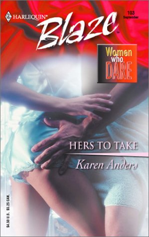 Imagen de archivo de Hers to Take: Women Who Dare (Harlequin Blaze, 103) a la venta por Ravin Books