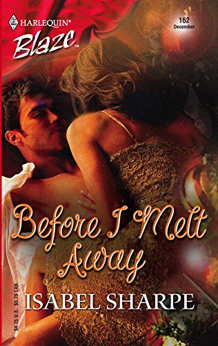 Before I Melt Away (9780373791668) by Sharpe, Isabel