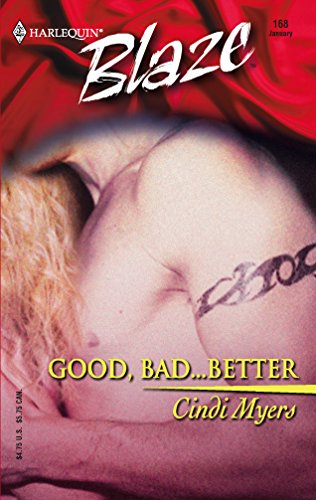 Good, Bad...Better (9780373791729) by Myers, Cindi