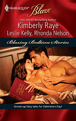 Blazing Bedtime Stories: An Anthology (9780373794515) by Raye, Kimberly; Kelly, Leslie; Nelson, Rhonda