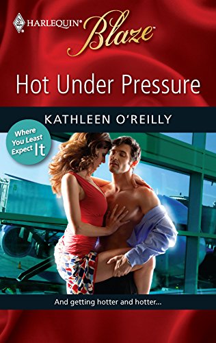 9780373794898: Hot Under Pressure (Harlequin Blaze: Where You Least Expect It)