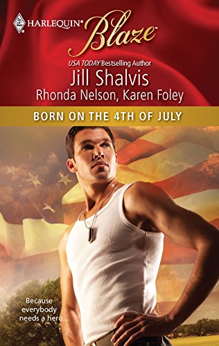 Born on the 4th of July: An Anthology (9780373795536) by Shalvis, Jill; Nelson, Rhonda; Foley, Karen