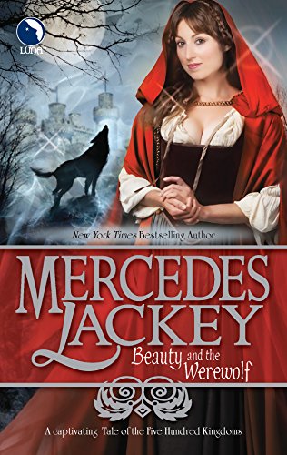 Beauty and the Werewolf (Tale of the Five Hundred Kingdoms) - Lackey, Mercedes