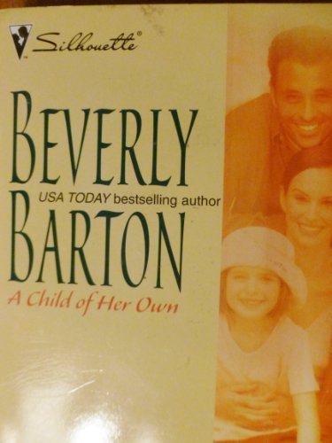 Beispielbild fr A Child of Her Own (Silhouette, This Time Forever) zum Verkauf von Better World Books