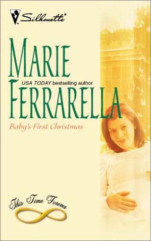 Baby's First Christmas (This Time Forever, #12) (9780373809301) by Marie Ferrarella