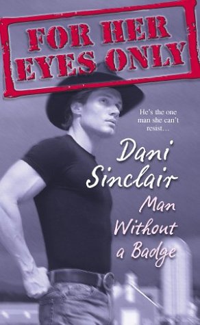 9780373809479: Man Without a Badge (For Her Eyes Only, Book 13)
