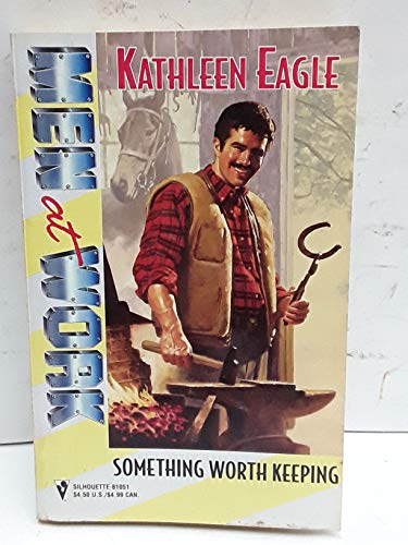 9780373810512: Something Worth Keeping (Men at Work)