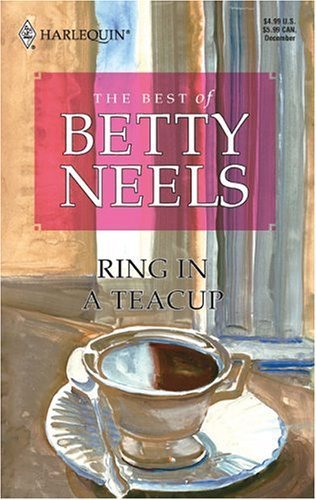 Stock image for Ring in a Teacup: Best of Betty Neels for sale by ThriftBooks-Dallas