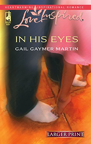 In His Eyes (Michigan Island, Book 1) (Larger Print Love Inspired #361) - Martin, Gail Gaymer