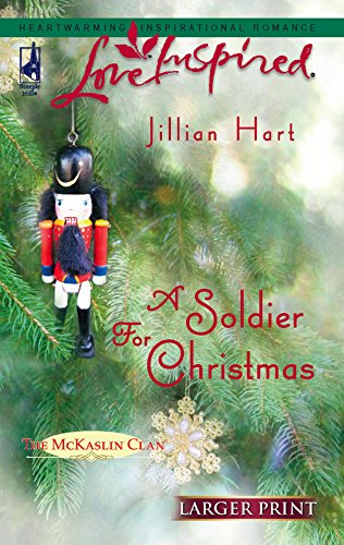 A Soldier for Christmas (The McKaslin Clan: Series 3, Book 1) (Larger Print Love Inspired #367) (9780373812813) by Hart, Jillian