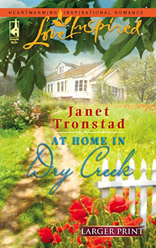 At Home in Dry Creek (Dry Creek Series #9) (Larger Print Love Inspired #371) (9780373812851) by Tronstad, Janet