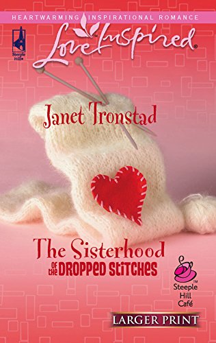 Stock image for The Sisterhood of the Dropped Stitches (Sisterhood Series #1) (Larger Print Love Inspired #384) for sale by SecondSale