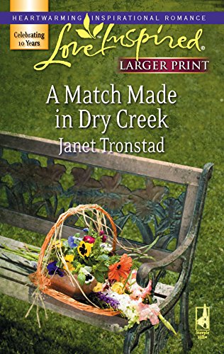 Stock image for A Match Made in Dry Creek (Dry Creek Series #10) (Larger Print Love Inspired #391) for sale by SecondSale