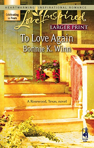 Imagen de archivo de To Love Again (Rosewood, Texas Series #3) (Larger Print Love Inspired #395) a la venta por Once Upon A Time Books