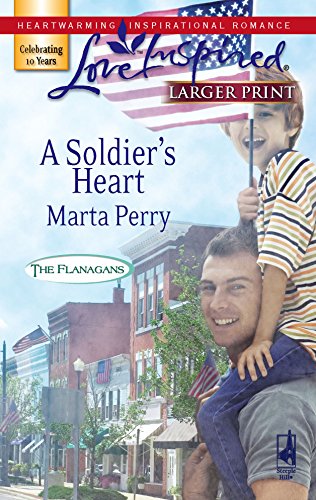 9780373813100: A Soldier's Heart (The Flanagans, Book 7) (Larger Print Love Inspired #396)