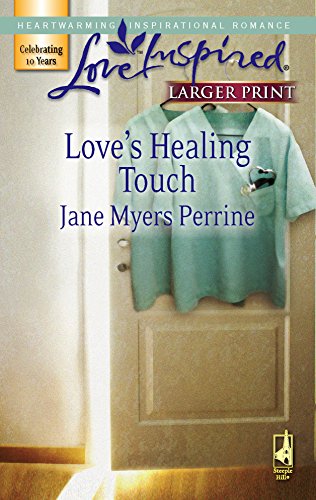 Love's Healing Touch (Larger Print Love Inspired #414) (9780373813285) by Jane Myers Perrine