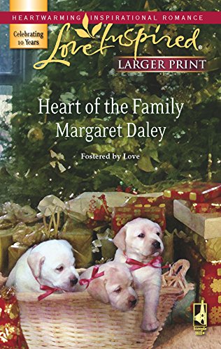 Heart of the Family (Fostered by Love Series #2) (Larger Print Love Inspired #425) (9780373813391) by Daley, Margaret