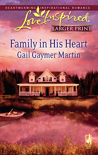 Family in His Heart (Michigan Island, Book 4) (Larger Print Love Inspired #427) (9780373813414) by Martin, Gail Gaymer